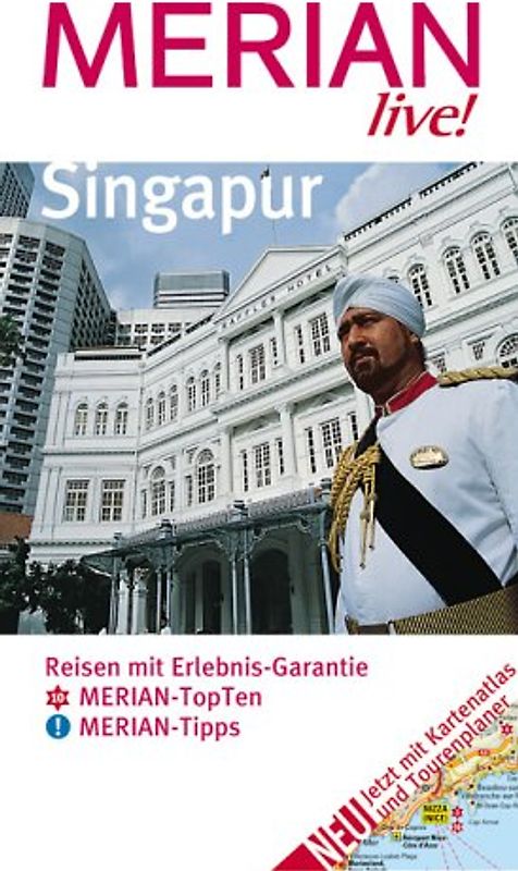 Singapur. Reisen mit Erlebnis-Garantie. 10 MERIAN-TopTen. MERIAN-Tipps