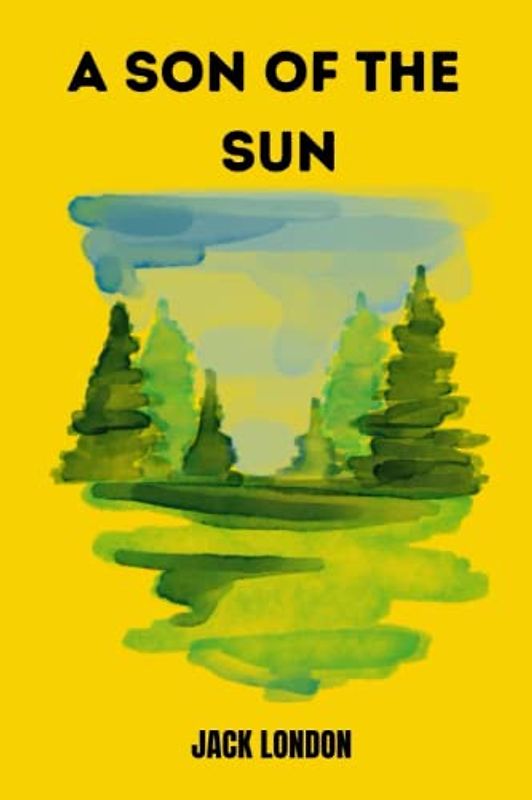 a son of the sun by Jack London