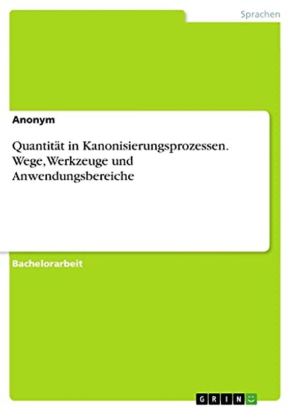 Quantität in Kanonisierungsprozessen. Wege, Werkzeuge und Anwendungsbereiche