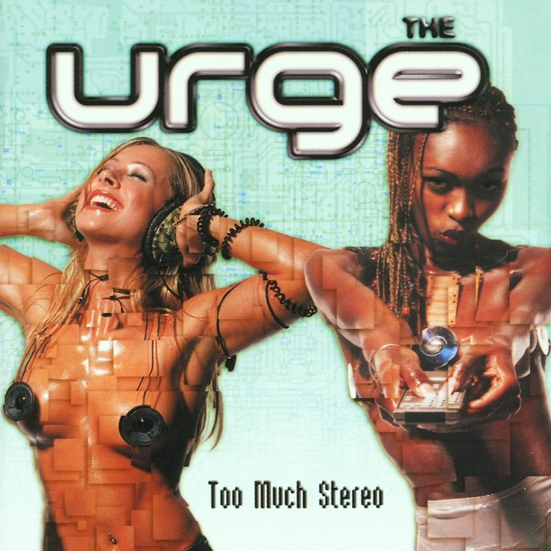 the Urge - Too Much Stereo