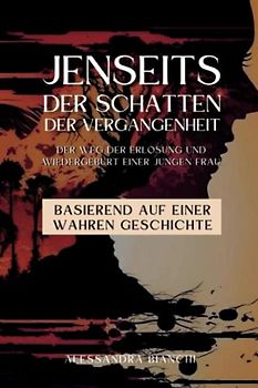 Jenseits der Schatten der Vergangenheit: Der Weg der Erlösung und Wiedergeburt einer jungen Frau