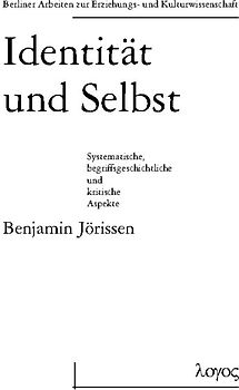 Identität und Selbst. Systematische, begriffsgeschichtliche und kritische Aspekte