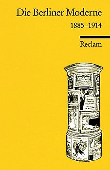Die Berliner Moderne 1885-1914