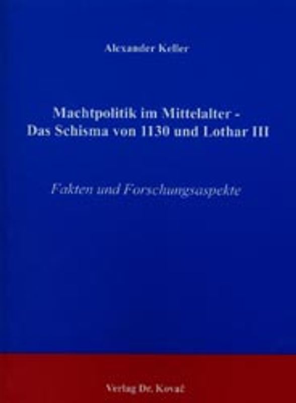 Machtpolitik im Mittelalter - Das Schisma von 1130 und Lothar III