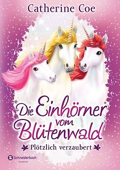 Die Einhörner vom Blütenwald, Band 01