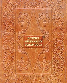 Elbert Hubbard's Scrap Book