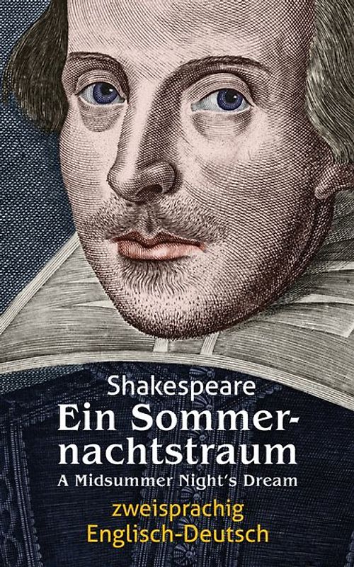 Ein Sommernachtstraum. Shakespeare. Zweisprachig: Englisch-Deutsch / A Midsummer Night‘s Dream