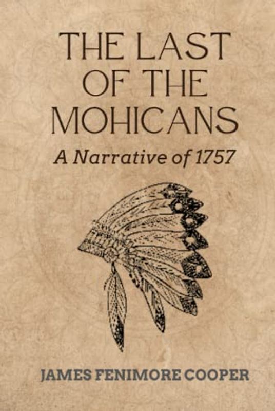The Last of the Mohicans: A Narrative of 1757 (Leatherstocking Tales, Band 2)