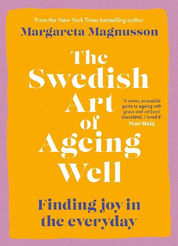 The Swedish Art of Ageing Well