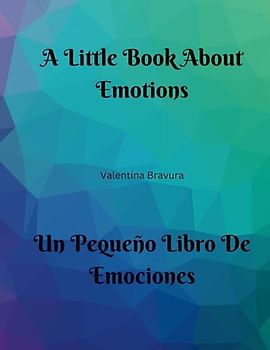 A Little Book About Emotions Un Pequeño Libro De Emociones