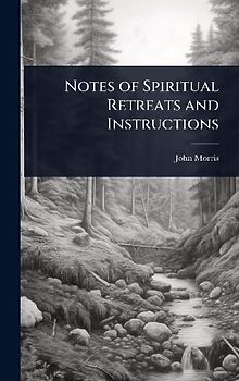 Notes of Spiritual Retreats and Instructions