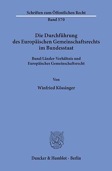 Die Durchführung des Europäischen Gemeinschaftsrechts im Bundesstaat.