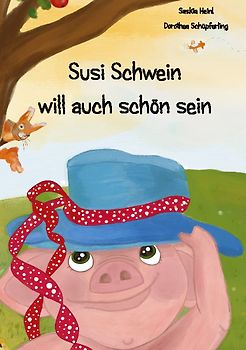Susi Schwein will auch schön sein