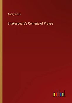 Shakespeare's Centurie of Prayse