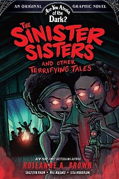 The Sinister Sisters and Other Terrifying Tales (Are You Afraid of the Dark? Graphic Novel #2)