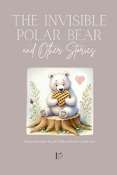 The Invisible Polar Bear and Other Stories