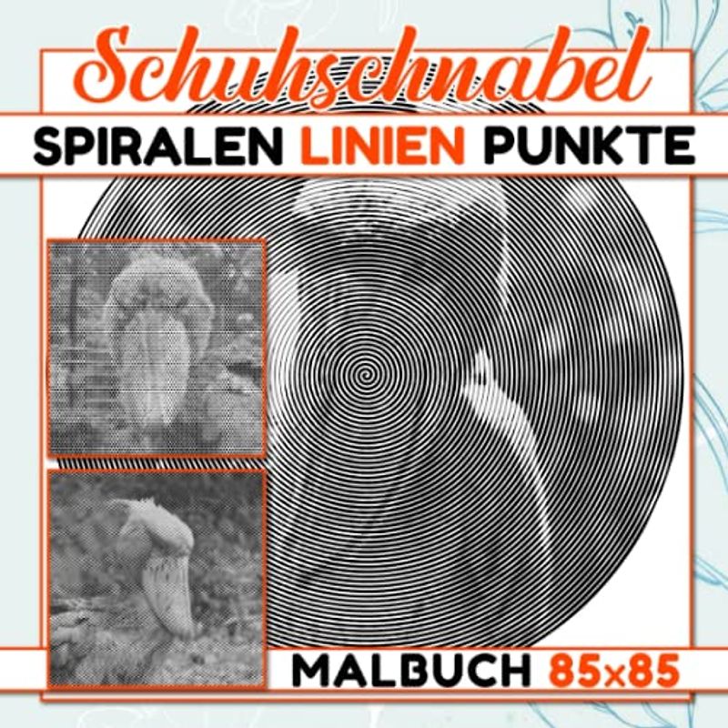 Schuhschnabel Punkte Linien Spiralen Malbuch: Das Whalebill Animal Spiral Book zur Zeichnung | 30 versteckte Bildseiten für Kinder, Jugendliche oder Liebhaber bei jeder Gelegenheit, um Spaß zu haben