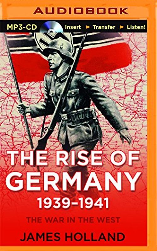 The Rise of Germany, 1939-1941: The War in the West, Volume 1