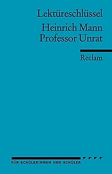 Lektüreschlüssel zu Heinrich Mann: Professor Unrat