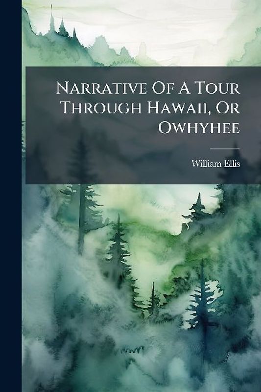 Narrative Of A Tour Through Hawaii, Or Owhyhee