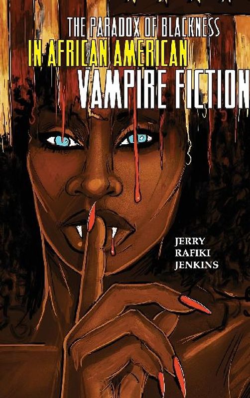 The Paradox of Blackness in African American Vampire Fiction
