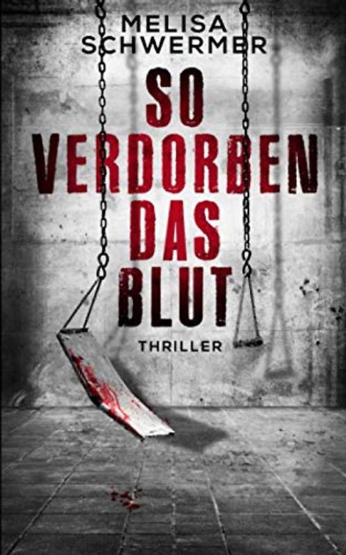 So verdorben das Blut: Thriller