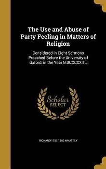 The Use and Abuse of Party Feeling in Matters of Religion