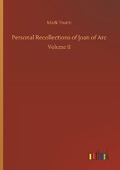 Personal Recollections of Joan of Arc