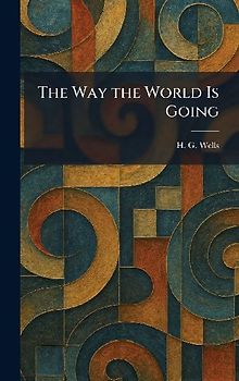 The Way the World Is Going