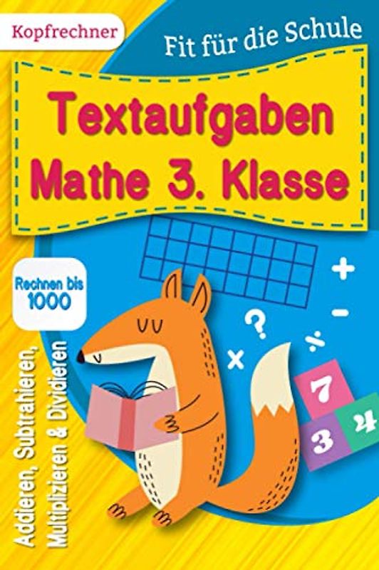 Textaufgaben Mathe 3. Klasse: Rechnen bis 1000, Addieren, Subtrahieren, Multiplizieren & Dividieren