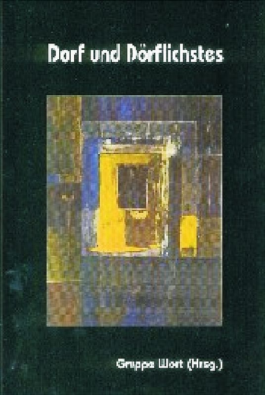 Dorf und Dörflichstes. Kurzgeschichten