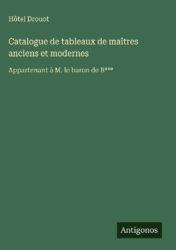 Catalogue de tableaux de maîtres anciens et modernes