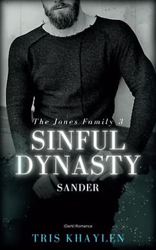 Sinful Dynasty: Sander (The Jones Family, Band 3)