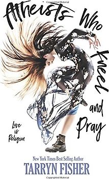 Atheists Who Kneel and Pray