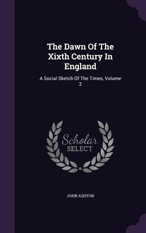 The Dawn Of The Xixth Century In England