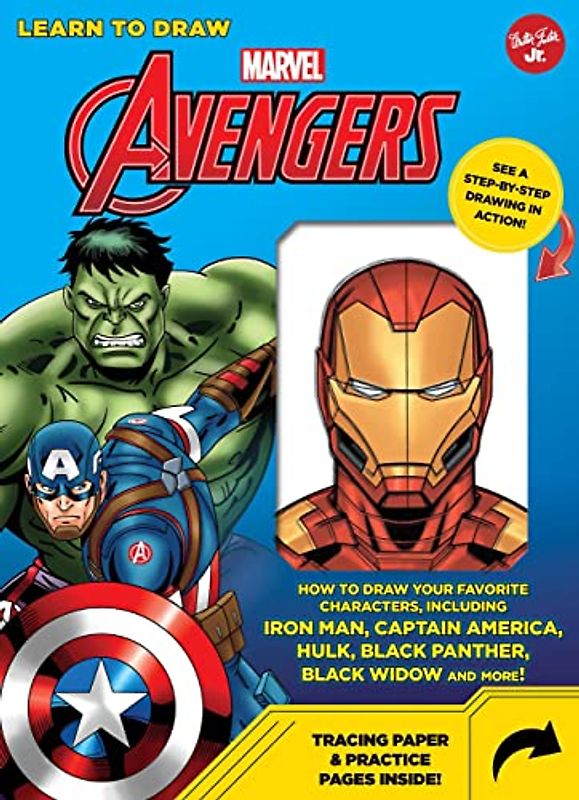 Learn to Draw Marvel Avengers: How to Draw Your Favorite Characters, Including Iron Man, Captain America, the Hulk, Black Panther, Black Widow, and M: ... Hulk, Black Panther, Black Widow, and More!