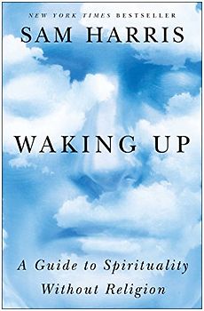 Waking Up: A Guide to Spirituality Without Religion - Harris, Sam