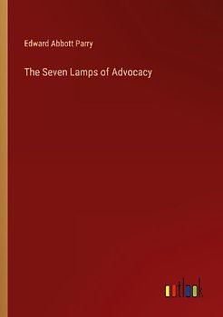 The Seven Lamps of Advocacy