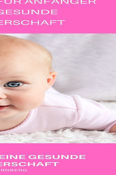 Ein Leitfaden für Anfänger für eine gesunde Schwangerschaft