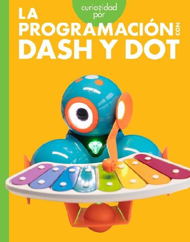 Curiosidad Por La Programación Con Dash Y Dot