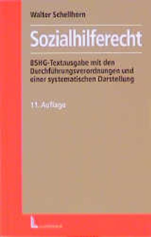 Sozialhilferecht. BSHG-Textausgabe mit den Durchführungsverordnungen und einer systematischen Darstellung