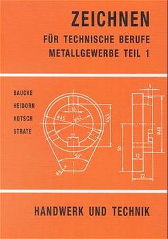 Zeichnen für technische Berufe - Metallgewerbe. Lehrbuch und Aufgabensammlung