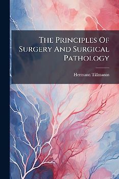 The Principles Of Surgery And Surgical Pathology