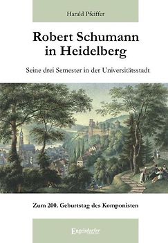 Robert Schumann in Heidelberg