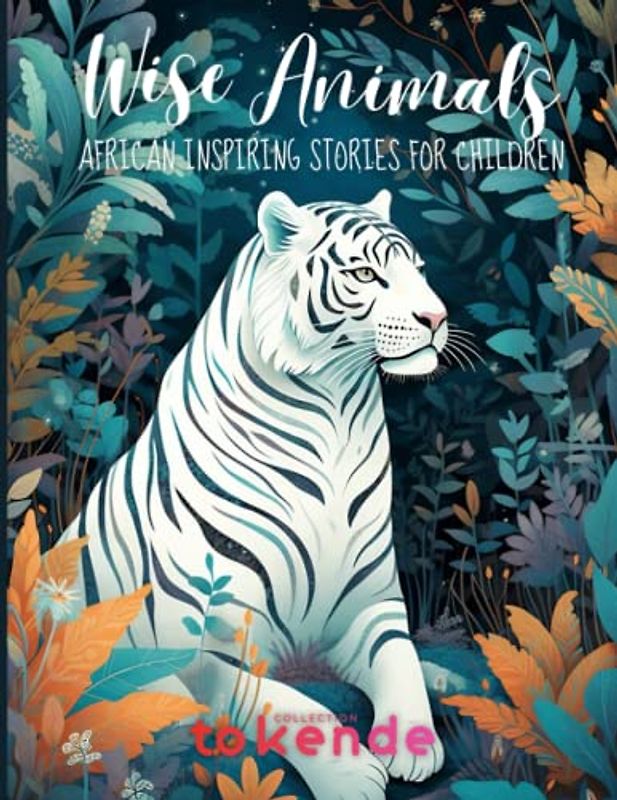 Wise Animals - African Inspiring Stories for Children: 20 short, inspiring and poetic tales to introduce children to Lingala, the African language from Congo