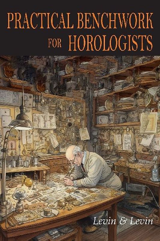 Practical Benchwork for Horologists