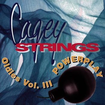 Cagey Strings - Oldies Vol.3 Powerplay