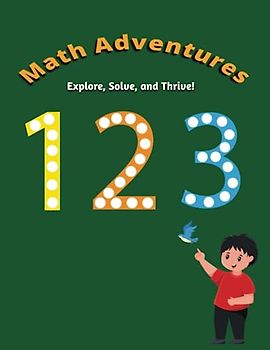Math Adventures: Explore, Solve and Thrive!