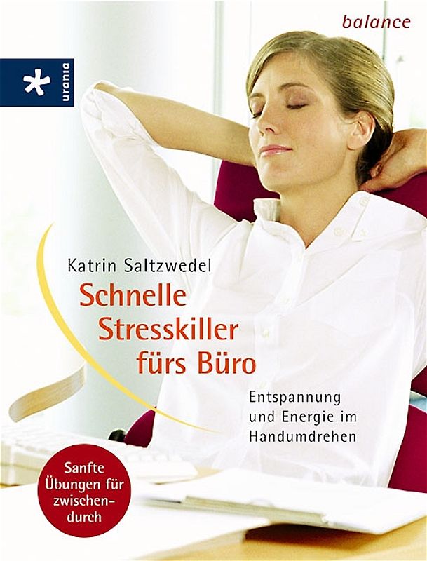 Schnelle Stresskiller fürs Büro