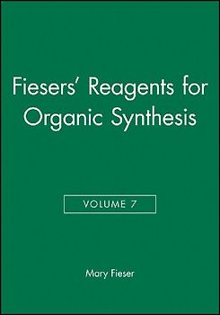 Fiesers' Reagents for Organic Synthesis, Volume 7